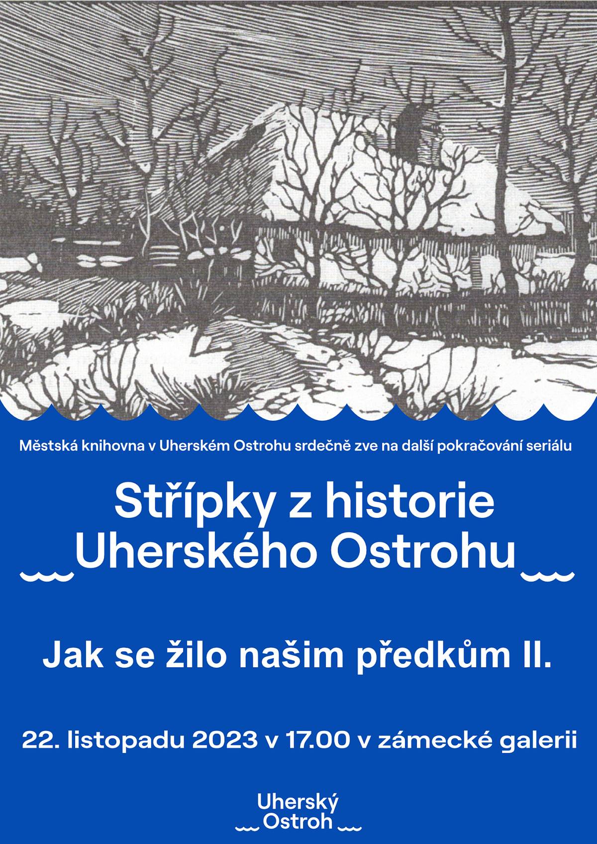 Městská knihovna Uherský Ostroh zve srdečně na listopadovou přednášku z cyklu Střípky z historie Uherského Ostrohu, která se uskuteční ve středu 22. listopadu 2023 od 17:00 hodin v tanečním sále ve II. patře na ostrožském zámku. Pokračujeme v započatém tématu - listopadová přednáška nese název Jak se žilo našim předkům II. Přednáší paní Věra Hendrychová. Vstupné dobrovolné.