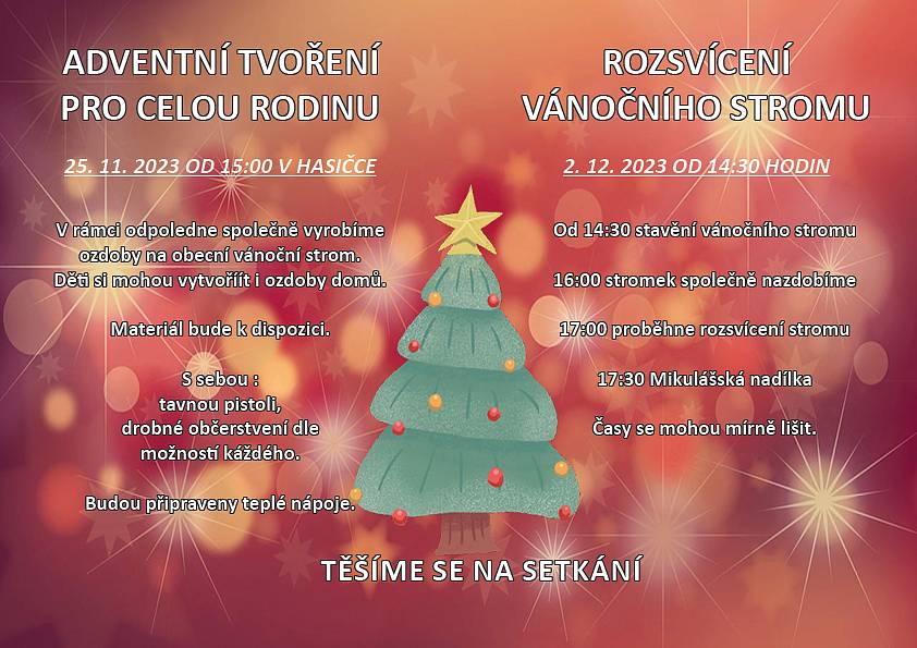 Srdečně vás zveme na adventní tvoření v sobotu 25. 11. 2023 od 15h. v hasiččce. Společně si vyrobíme ozdoby na obecní vánoční stromeček. Teplé občerstvení zajištěno.