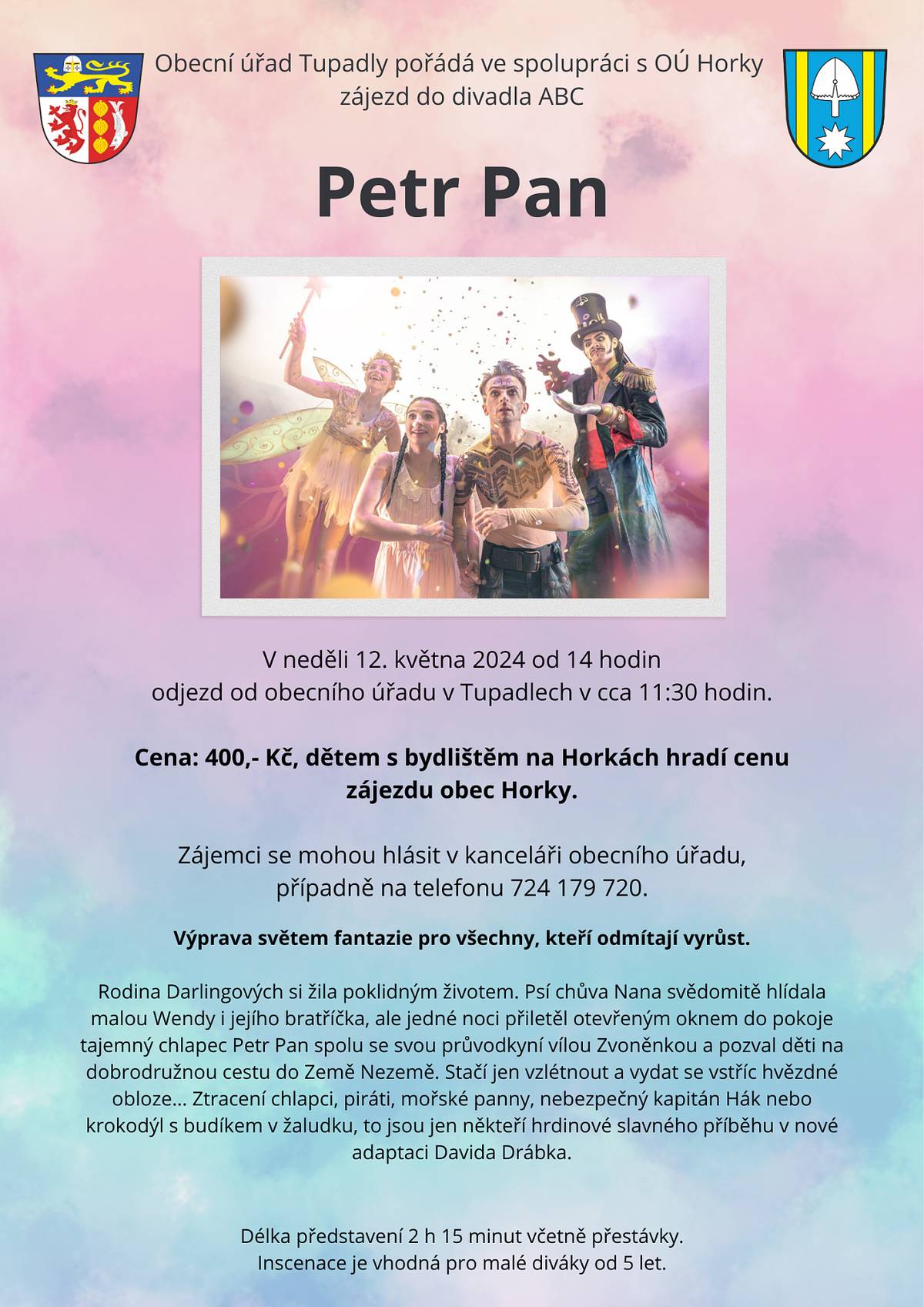 Něco pro malé diváky  A samozřejmě pro všechny ostatní, kteří odmítají vyrůst 
Ve spolupráci s obcí Tupadly nabízíme zájezd do divadla ABC.