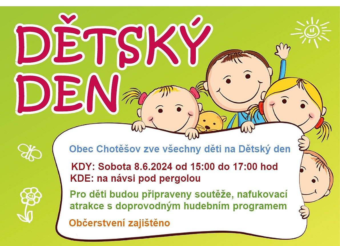 Obec Chotěšov zve všechny naše děti na dětský den, který se bude konat tuto sobotu 8.6.2024 od 15:00 do 17:00 hod na návsi pod pergolou. Pro děti budou připraveny soutěže, nafukovací atrakce s doprovodným hudebním programem. Občerstvení zajištěno.