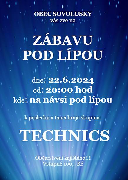 Obec Sovolusky Vás srdečně zve na tradiční Zábavu pod lípou.
Zábava se uskuteční dne 22.6.2024 od 20:00.
K poslechu i tanci Vám zahraje hudební skupina TECHNICS.
Vstupné 100,- Kč
