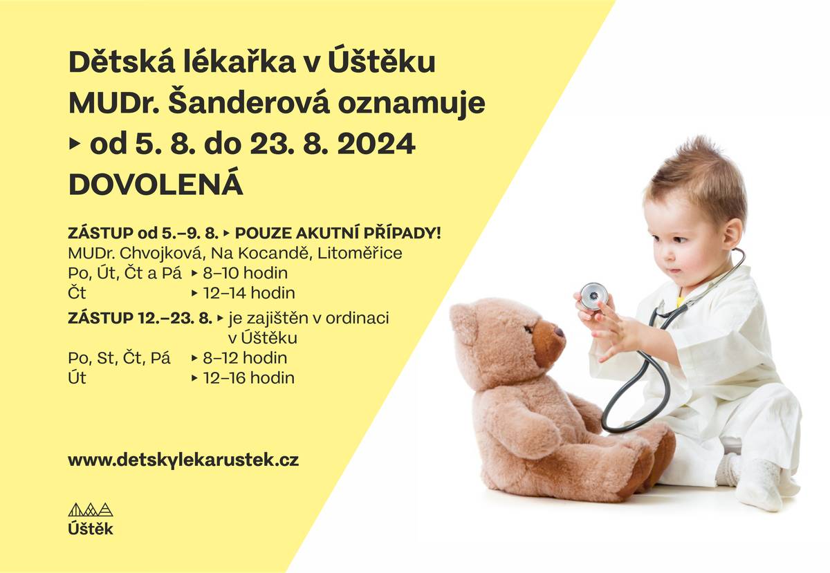 MUDr. Šanderová  oznamuje, že má od 12.-23.8. dovolenou. Zástup je zajištěn v ordinaci v Úštěku. Více na www.detskylekarustek.cz