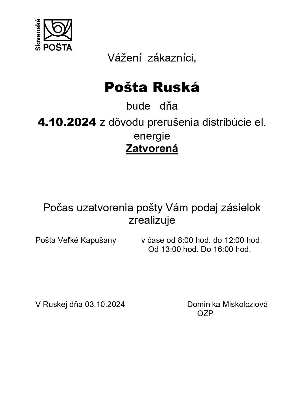 A Dobóruszkai postahivatal értesíti a tisztelt polgárokat, hogy 2024. október 4-én ( pénteken ) a postahivatal áramszünet miatt zárva lesz !!!
Megértésüket köszonjük !!!


Pošta Ruská, oznamuje občanom, že dňa 04.10.2024 ( v piatok ) bude pošta z dôvodu prerušenia distribúcie elektrickej energie zatvorená !!!
Za pochopenie Ďakujeme !