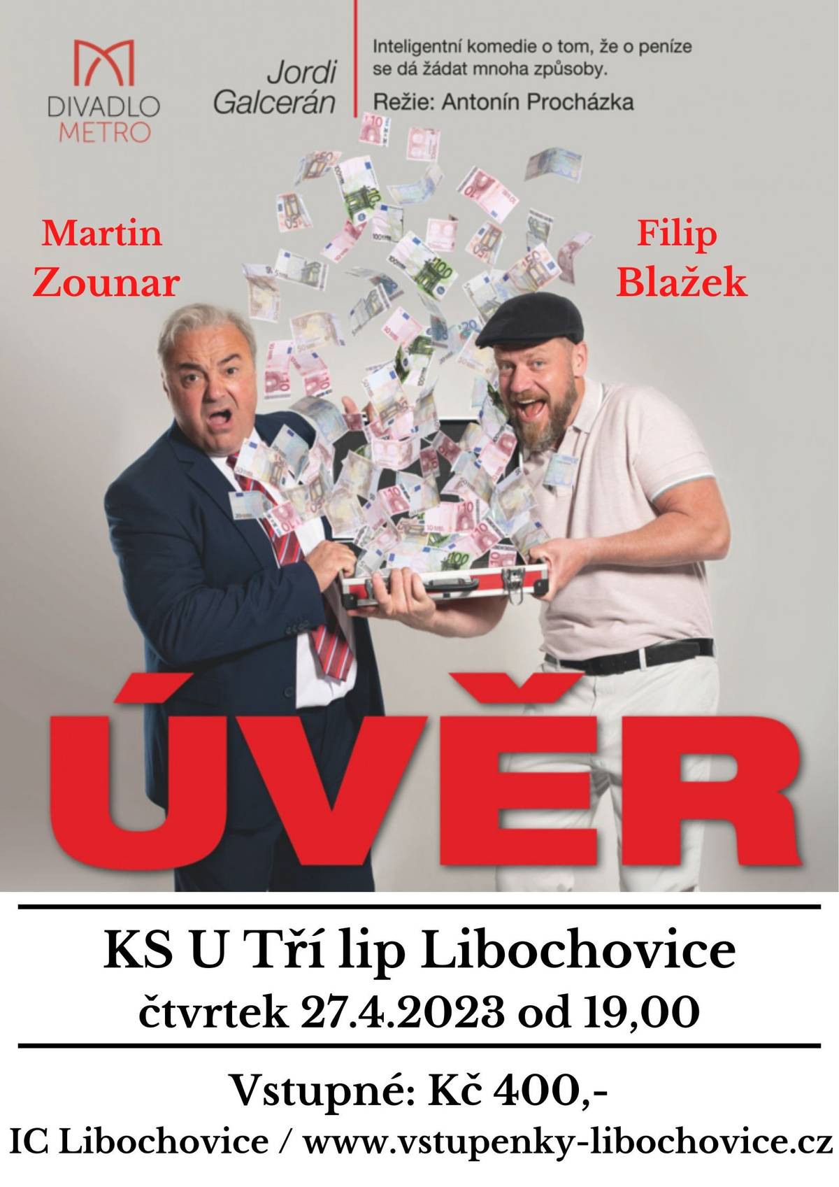 Zveme Vás na divadelní představení ÚVĚR, které se koná ve čtvrtek 27. 4. 2023 od 19:00 hod. v KS U Tří lip. 
Skvělá komedie o tom, že není dobré zatahovat ženu do finančních záležitostí, protože v nejlepším případě skončíte bez střechy nad hlavou.
V hlavních rolích excelují MARTIN ZOUNAR a FILIP BLAŽEK.