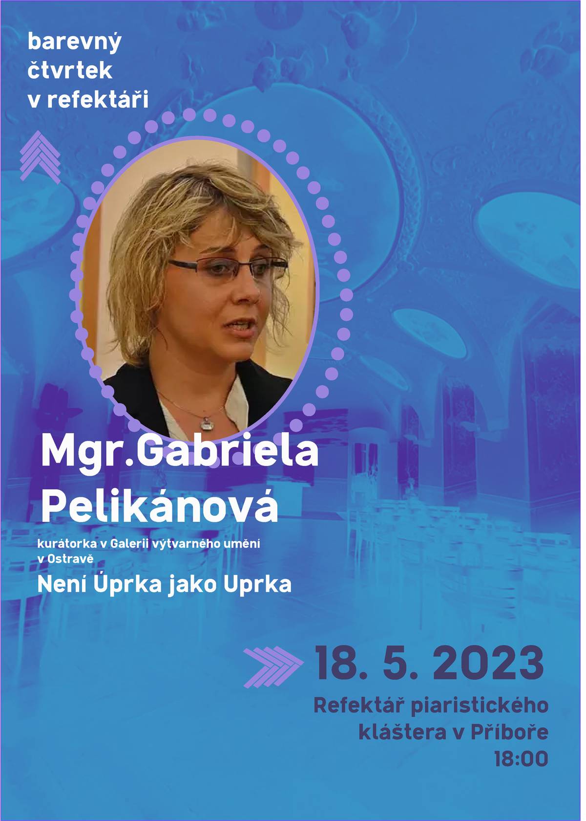 Město Příbor Vás zve na přednášku s názvem Není Úprka jako Uprka, která se uskuteční ve čtvrtek 18. května 2023 od 18:00 hodin v refektáři piaristického kláštera v Příboře. Třetím tématem ze série přednášek BAREVNÉ ČTVRTKY nás provede Mgr. Gabriela Pelikánová. Vstupné 50 Kč lze koupit on-line nebo v TIC Příbor. Plakát naleznete v příloze.
https://barevnectvrtky.estranky.cz/