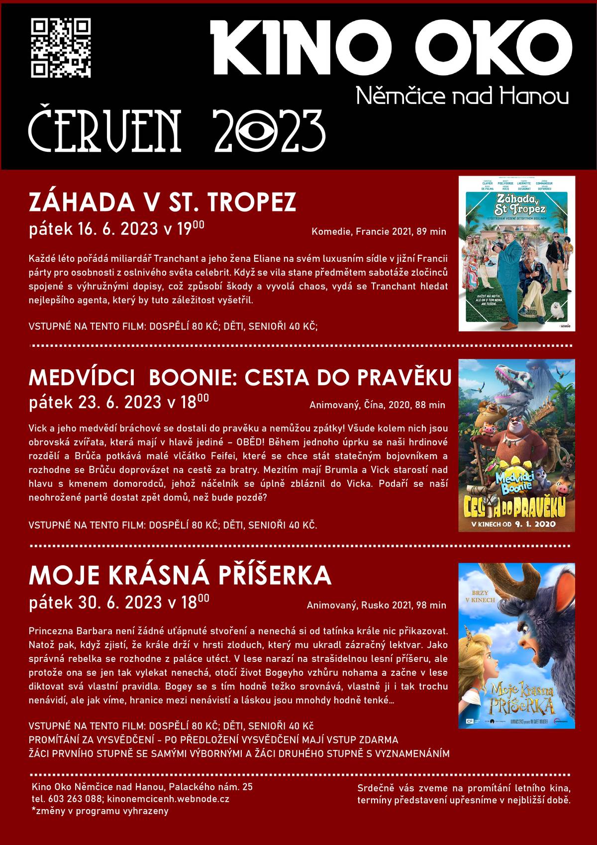 Město Němčice nad Hanou a kino OKO si vás dovoluje pozvat v pátek 30. 6. 2023 v 18:00 hodin na animovaný film MOJE KRÁSNÁ PŘÍŠERKA. Princezna Barbara není žádné uťápnuté stvoření a nenechá si od tatínka krále nic přikazovat. Vstupné dospělí 80 Kč, děti/ senioři 40 Kč. Promítání za vysvědčení: Po předložení vysvědčení vstup zdarma - 1. stupeň samé jedničky, 2. stupeň vyznamenáním.