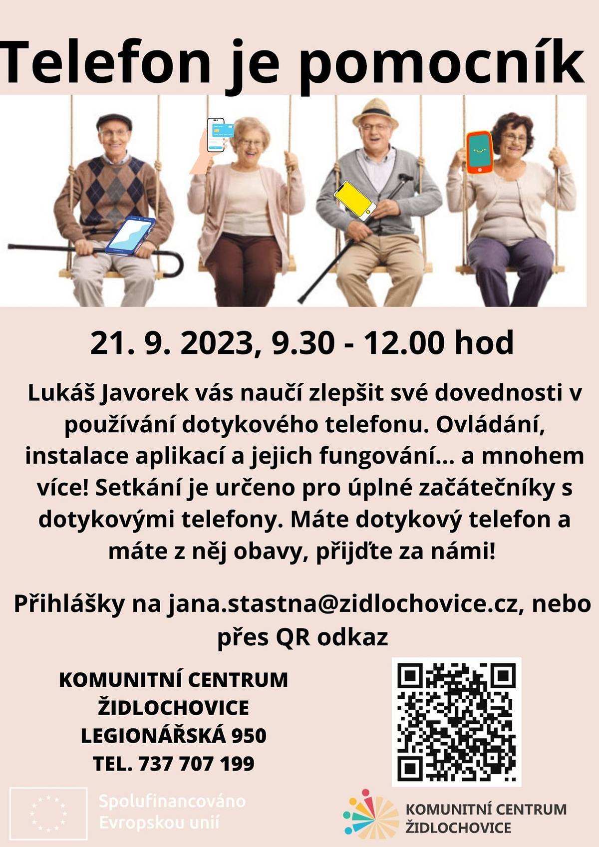 Máte dotykový telefon a máte z něj obavy, přijďte za námi!
Lukáš Javorek vás naučí zlepšit své dovednosti v používání dotykového telefonu.

Ovládání, instalace aplikací a jejich fungování ... a mnohem více!

Setkání je určeno pro úplné začátečníky s dotykovými telefony.

Přihlášky: jana.stastna@zidlochovice.cz

Komunitní centrum Židlochovice