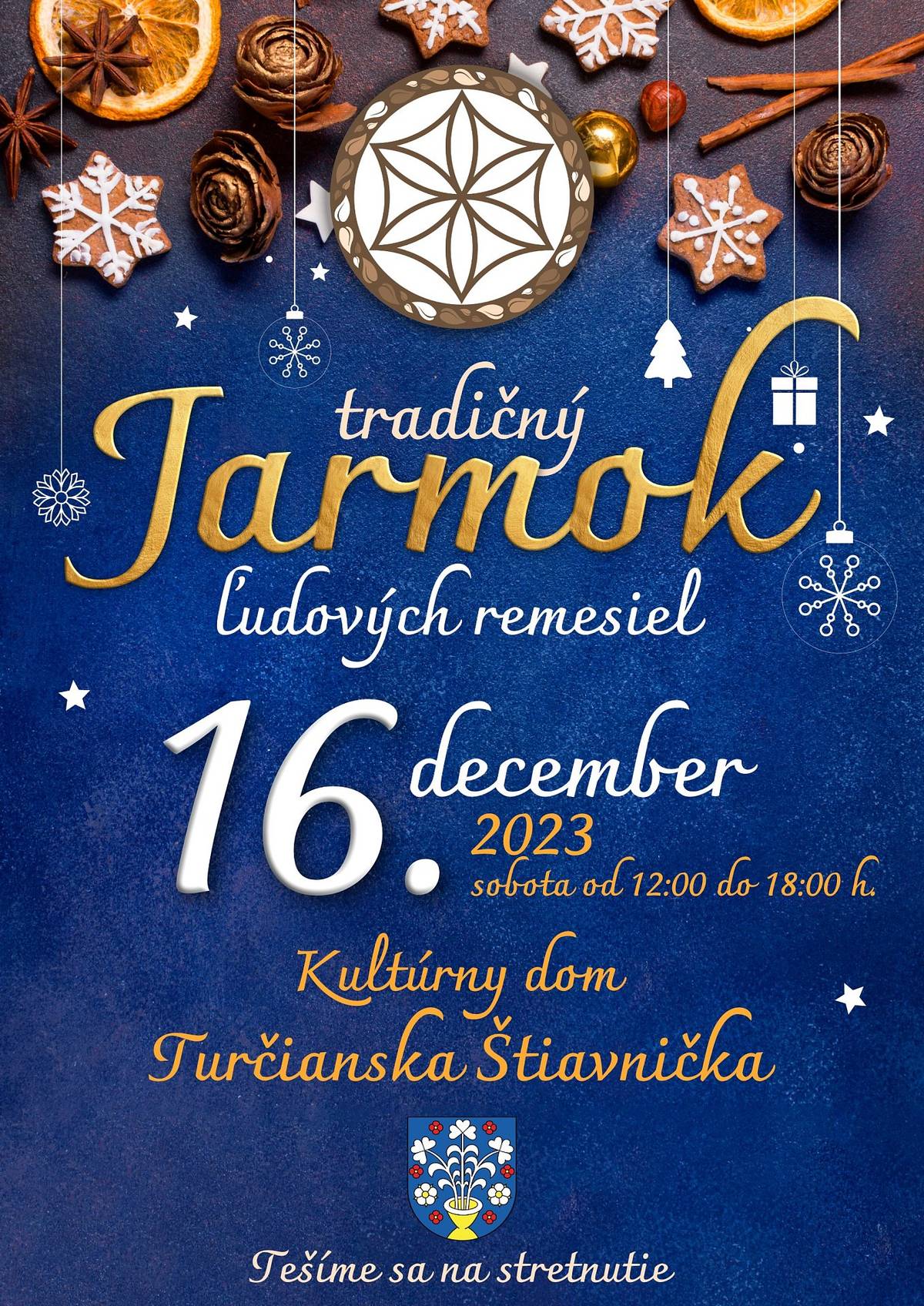 Tradičný Jarmok ľudových remesiel sa uskutoční v sobotu 16. decembra 2023 od 12:00 do 18:00 h. v kultúrnom dome Turčianska Štiavnička.
Záujemcovia o predajné miesto sa môžu nahlasovať e-mailom: fischerova@inmail.sk alebo na tel. číslach: 0911 904 295, 043 4293 435 do nedele 10.12.2023. Poplatok za predajné miesto 5 €.
Tešíme sa na Vás.