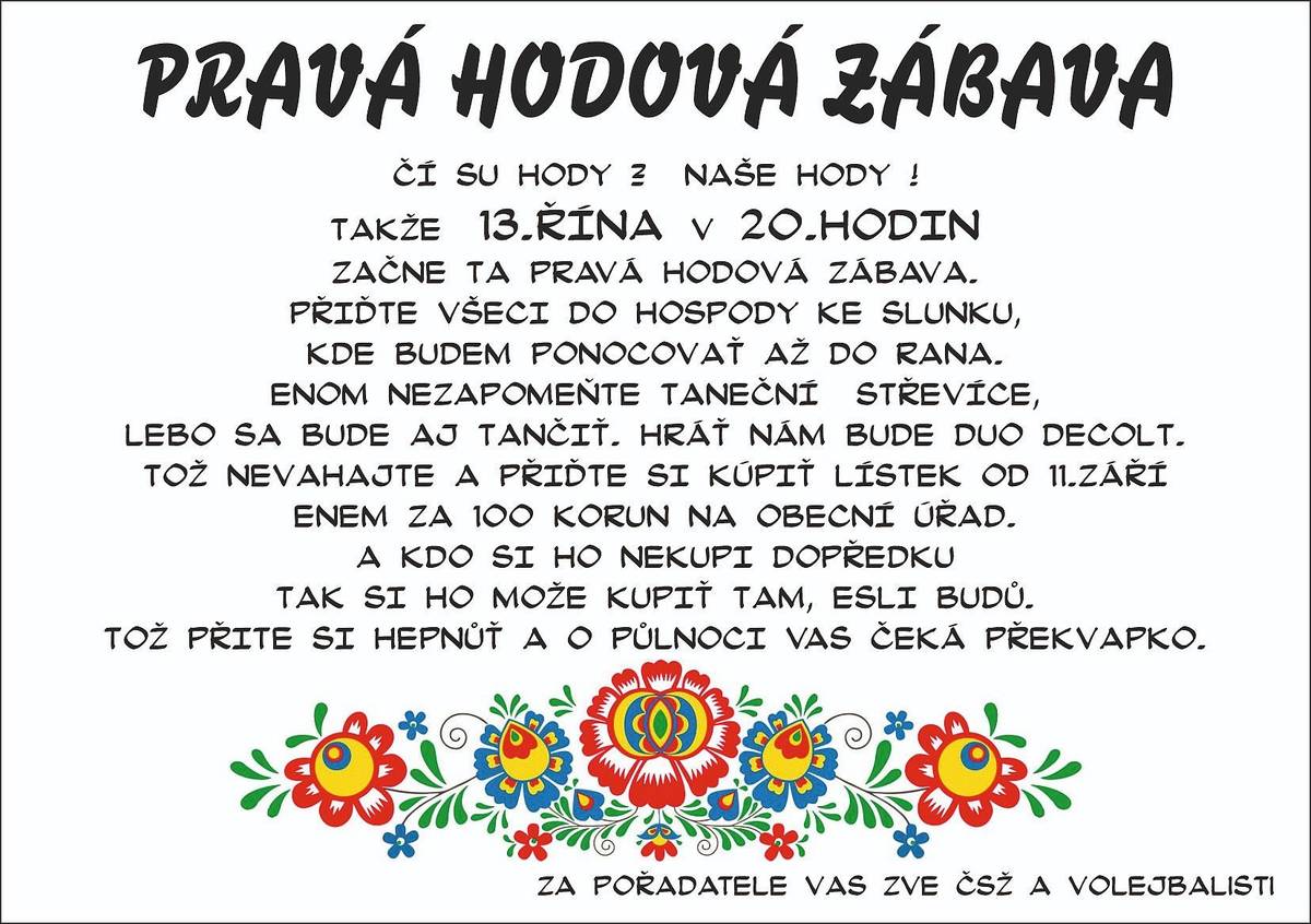 Zveme Vás na Pravou hodovou zábavu 13. 10. 2023 ve 20:00 do sálu Hostince U Slunce. Vstupenky jsou k dostání v kanceláři OÚ.