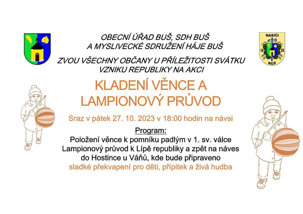 Slavnostní položení věnce k pomníku padlých v 1.sv. válce se bude konat v předvečer státního svátku v pátek 27.10.2023 od 18:00 hod. Současně proběhne i lampionový průvod k Lípě republiky. Sraz účastníků akce na návsi.