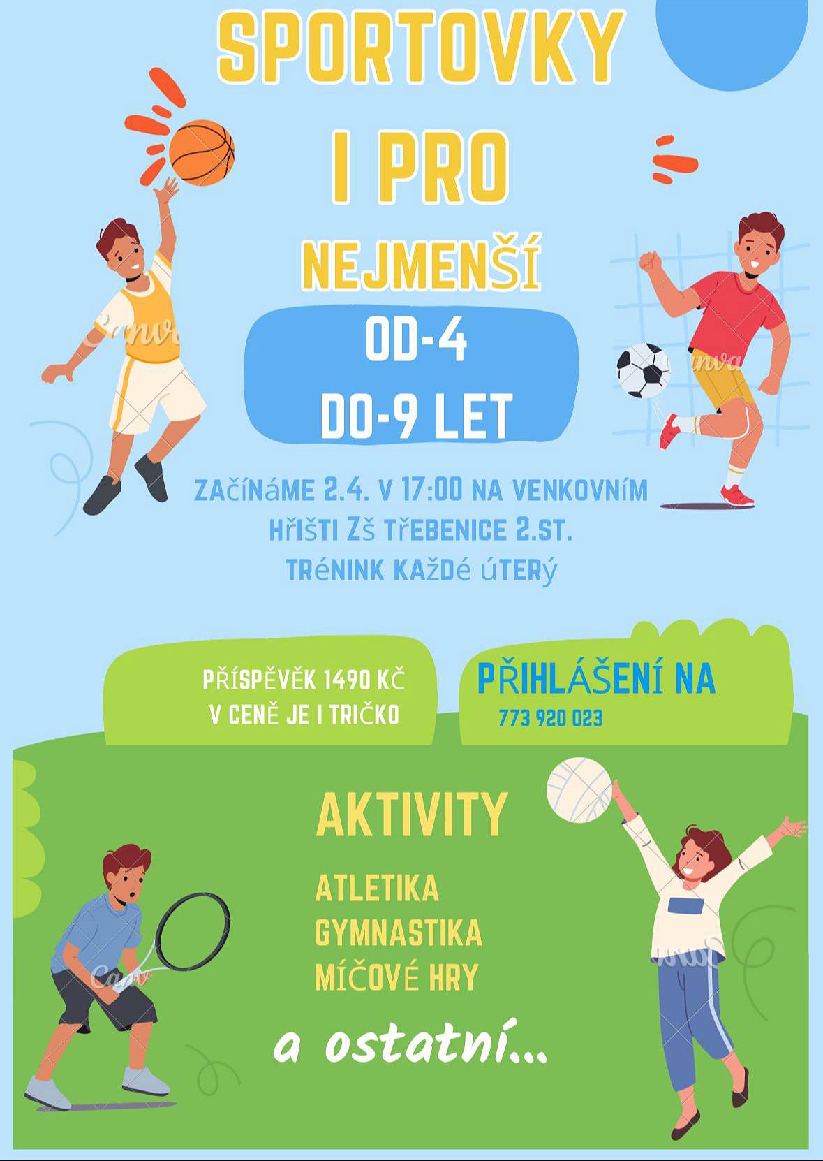 SPORTOVKY i pro nejmenší od 4 let do 9 let. Každé úterý od 2.4.2024 od 17.00 hodin na venkovním hřišti za 2. stupněm ZŠ. Příhlášení dětí na 773 920 023.