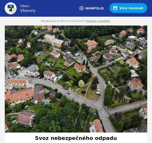 Dobrý den,
tuto sobotu 20. dubna se uskuteční svoz nebezpečného odpadu, a to od 14:00 do 15:45 hod.
Na níže uvedených stanovištích vždy 20-25 min:Na Burze 14:00 – 14:25u COOPU 14:35 – 15:10Na Návsi  15:20 - 15:45
Uvedené časy se mohou lišit v řádu minut
předmětem svozu jsou:barvy, laky, prázdné nádoby od nebezpečných látek, zářivky, IPA, autobaterie
odpady, které se NEberou:eternit, pneu
Upozorňujeme, že se nejedná o svoz KOMUNÁLNÍHO ODPADU.
Přejeme příjemný den OÚ