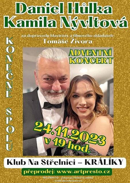 Společný koncert zpěvačky Kamily Nývltové a zpěváka Daniela Hůlky za doprovodu klavíristy Tomáše Živora. Klub Na Střelnici - pátek 24. listopadu 2023 v 19 hod. Vstupenky: https://artpresto.enigoo.cz/app/tickets/events/41