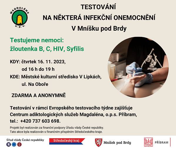 Magdaléna, o.p.s. nabízí možnost nechat se otestovat na infekční onemocnění: hepatitida typu B a C, HIV nebo syfilis.
Testovat se bude ve čtvrtek 16. listopadu od 16 do 19 hodin v Městském kulturním středisku (Mníšek pod Brdy, V Lipkách 610).
ANONYMNĚ, ZDARMA A RYCHLE!
Testování je vhodné pro každého, kdo má rizikové povolání, kontakt s cizí krví, nechráněný sex a podobně.Testuje se z kapilární krve (z prstu), nebo ze slin.
Testování v rámci Evropského testovacího týdne zajišťuje Centrum adiktologických služeb.Magdaléna, o. p. s. Příbram.¨Tel.: 737 603 698