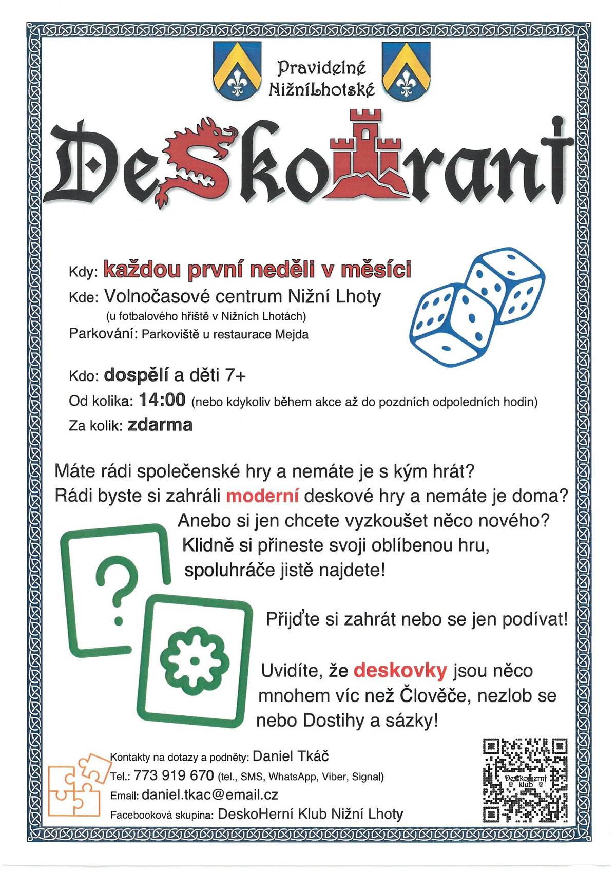 Zveme všechny každou první neděli v měsíci do Volnočasového centra Nižní Lhoty na deskové hry - viz letáček.
Další termíny DeskoHraní: 4. 2. 2024, 3. 3. 2024, 7. 4. 2024, 5. 5. 2024, 2. 6. 2024.