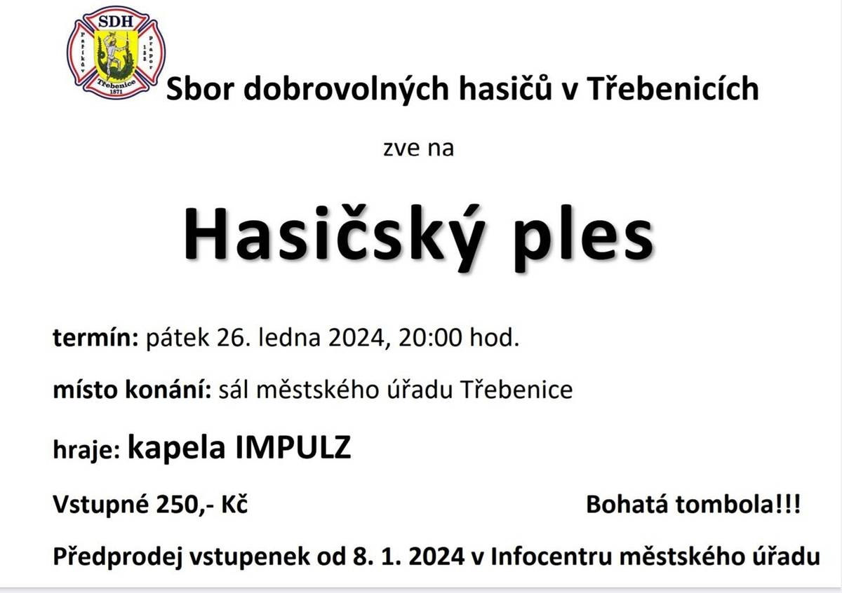 Sbor dobrovolných hasičů Třebenice zve na Hasičský ples 26. ledna 2024 od 20.00 hod. v sále MěÚ Třebenice. K tanci a poslechu hraje kapela IMPULZ. Vstupné 250 Kč.