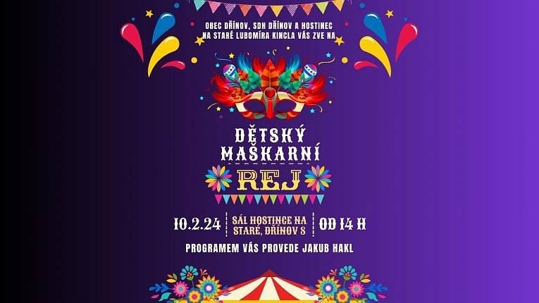 Srdečně Vás zveme na DĚTSKÝ MAŠKARNÍ REJ, který se bude konat v sobotu 10.2.2024 od 14 hodin na sále Hostince Na Staré ve Dřínově.