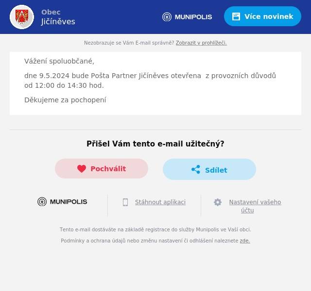 Vážení spoluobčané,
dne 9.5.2024 bude Pošta Partner Jičíněves otevřena  z provozních důvodů  od 12:00 do 14:30 hod.
Děkujeme za pochopení