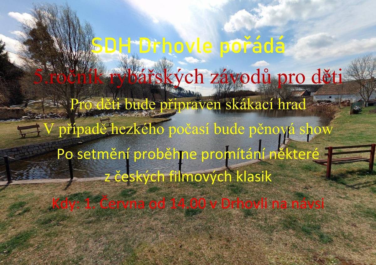 V sobotu 1.6. od 14:00 hodin se uskuteční v Drhovli na návsi rybářské závody pro děti, večer od 21:00 hodin pak letní filmové promítání.
Srdečně zvou hasiči z Drhovle a obec Drhovle