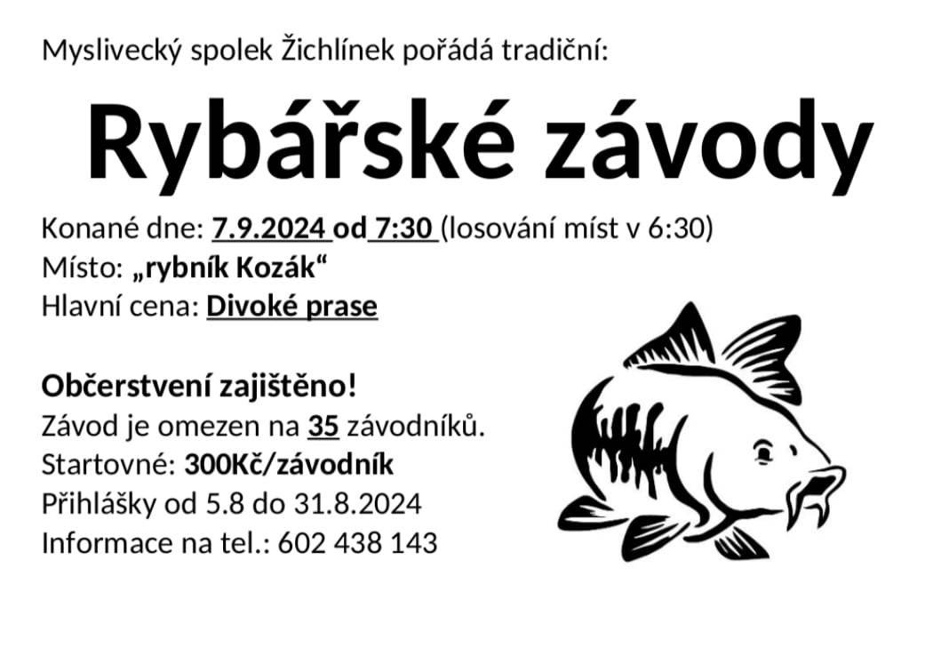 Myslivecký spolek Žichlínek pořádá tradiční Rybářské závody v sobotu 7. 9. 2024 od 7:30 na rybníku "Kozák". Hlavní cenou je divoké prase, startovné 300 Kč.