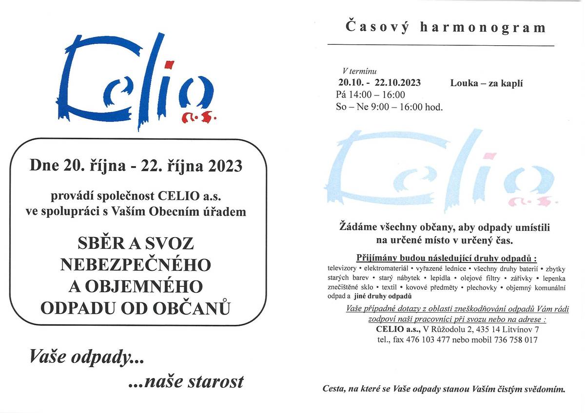 A je to tu opět!!! Můžete si vyklidit sklepy a šupny - to bude místa :-) Ve ve dnech 20. - 22. řijna 2023 budou za obecním úřadem přistaveny kontejnery na nebezpečný a objemný odpad. Přítomen bude náš pracovník, a to v časech Pá - 14,00 - 16,00 hod a o víkendu 9,00 - 16,00 hod. Děkujeme, že budete udržovat pořádek.