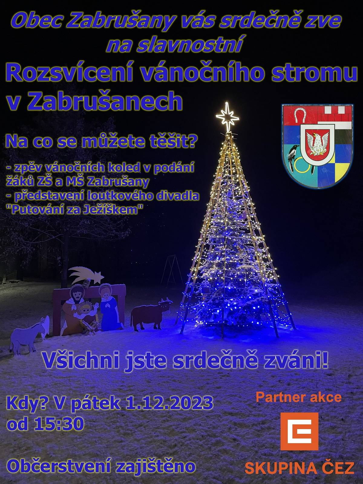 Srdečně vás zveme na slavnostní rozsvícení vánočního stromu, které se uskuteční v pátek 1.11.2023 od 15:30 před Obecním úřadem v Zabrušanech.