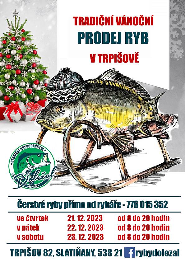Rok se s rokem sešel a za chvíli tu máme Štědrý den. 

Rybniční hospodářství Doležal Vás srdečně zve do Trpišova na tradiční Vánoční prodej ryb, který se uskuteční ve čtvrtek 21.12.2023 v pátek 22.12.2023 a v sobotu 23.12.2023 vždy od 8 do 20 hodin. https://www.youtube.com/watch?v=VvOOzF-w_Jw