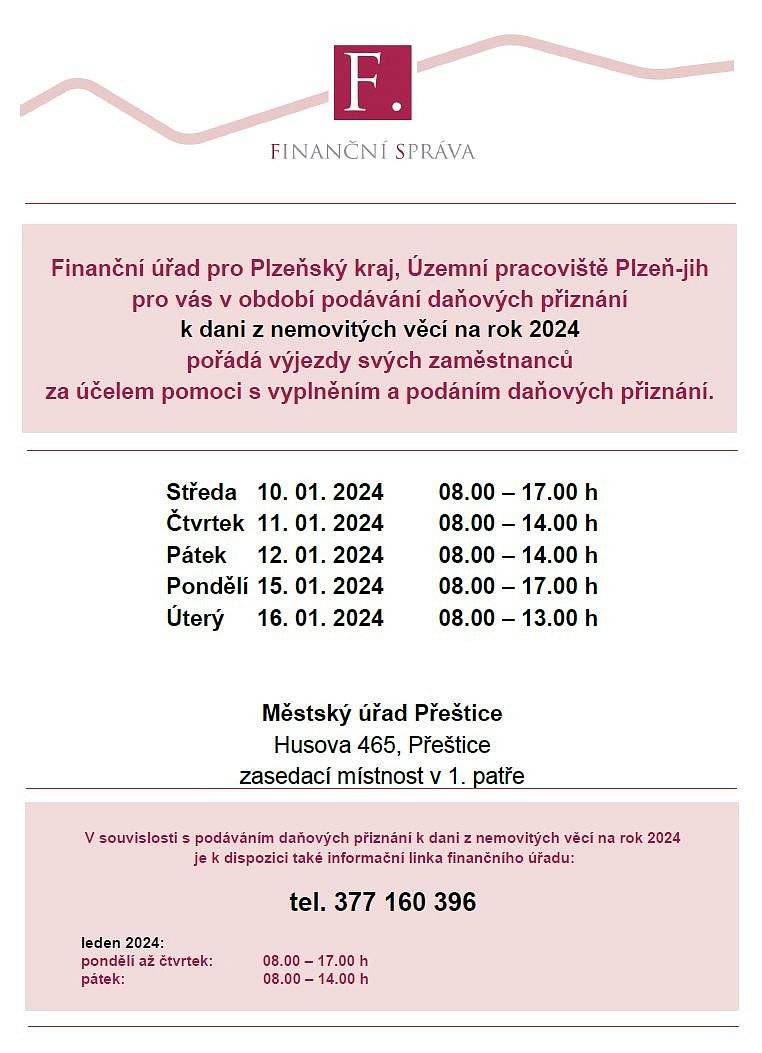 Finanční úřad pro Plzeňský kraj, Územní pracoviště Plzeň-jih, pro vás v období podávání daňových přiznání k dani z nemovitých věcí na rok 2024 pořádá výjezdy svých zaměstnanců za účelem pomoci s vyplněním a podáním daňových přiznání.
Informační linka finančního úřadu: tel. 377 160 396.