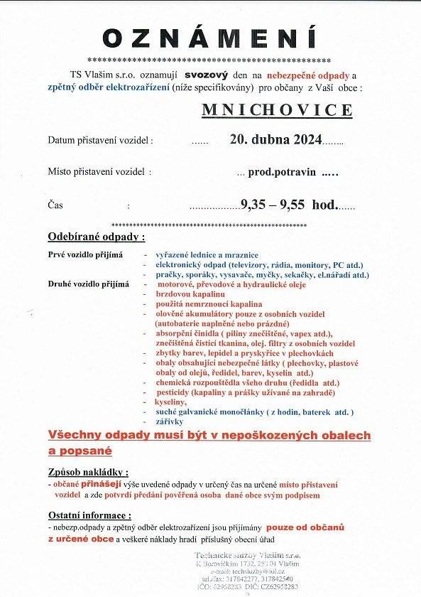 V sobotu 20. 4. 2024 od 9:35 do 9:45 hod. proběhne u prodejny potravin sběr nebezpečného odpadu. Více info na uřední desce.