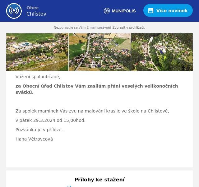 Vážení spoluobčané,
za Obecní úřad Chlístov Vám zasílám přání veselých velikonočních svátků.

Za spolek maminek Vás zvu na malování kraslic ve škole na Chlístově,
v pátek 29.3.2024 od 15,00hod.
Pozvánka je v příloze.
Hana Větrovcová

