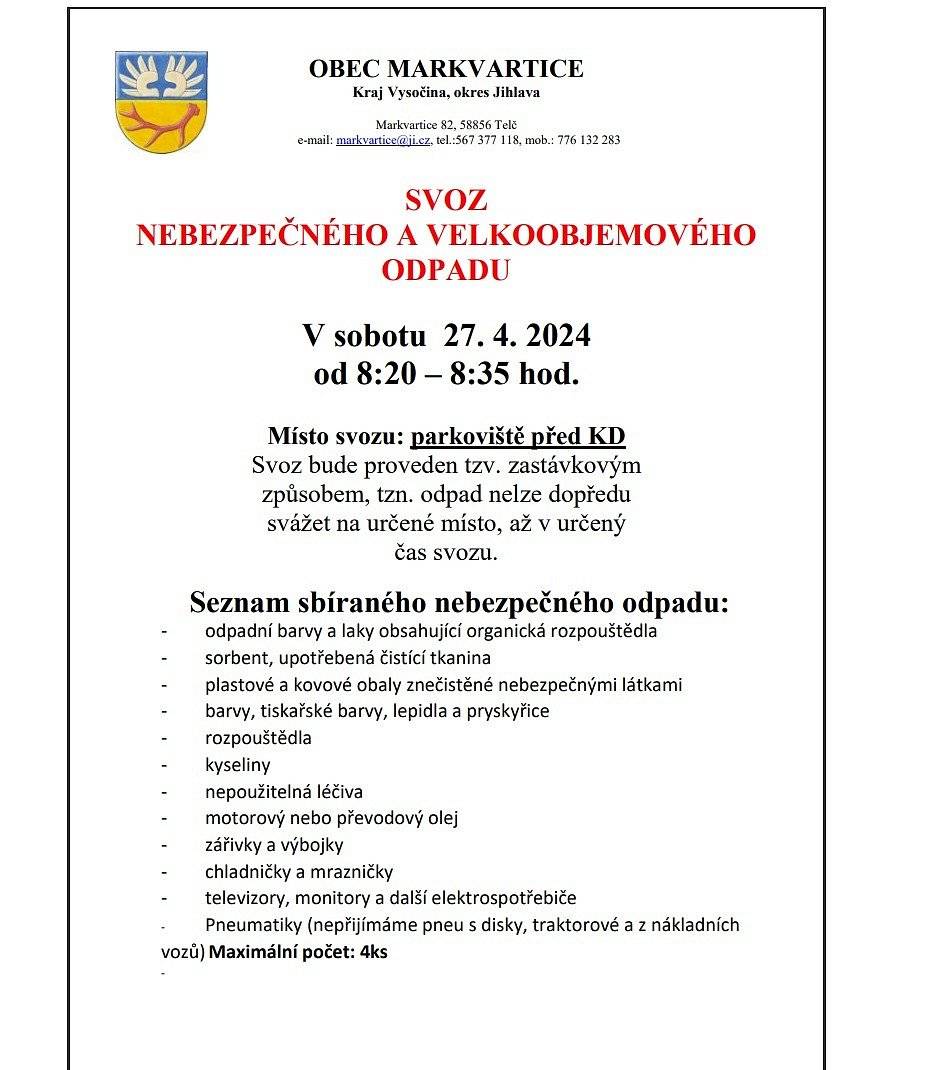 SVOZ NEBEZPEČNÉHO A VELKOOBJEMOVÉHO ODPADU
V sobotu 27. 4. 2024 od 8:20 – 8:35 hod. 
Místo svozu: parkoviště před KD