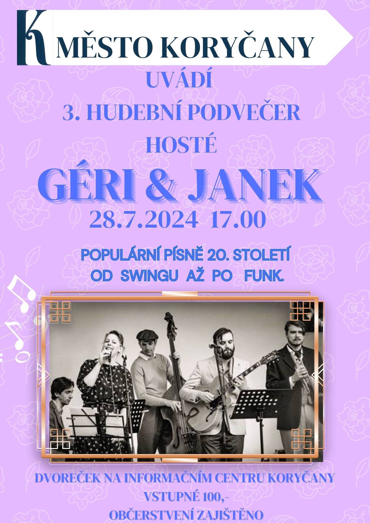 Město Koryčany vás srdečně zve na akci: 3. Hudební podvečer, která se uskuteční v úterý 28.07.2024 od 17:00 hod.
Mladá brněnská jazzová kapela zahraje populární písně 20. let od swingu až po funk. Vstupné 100,- Kč.
Občerstvení je zajištěno. Těšíme se na vás.