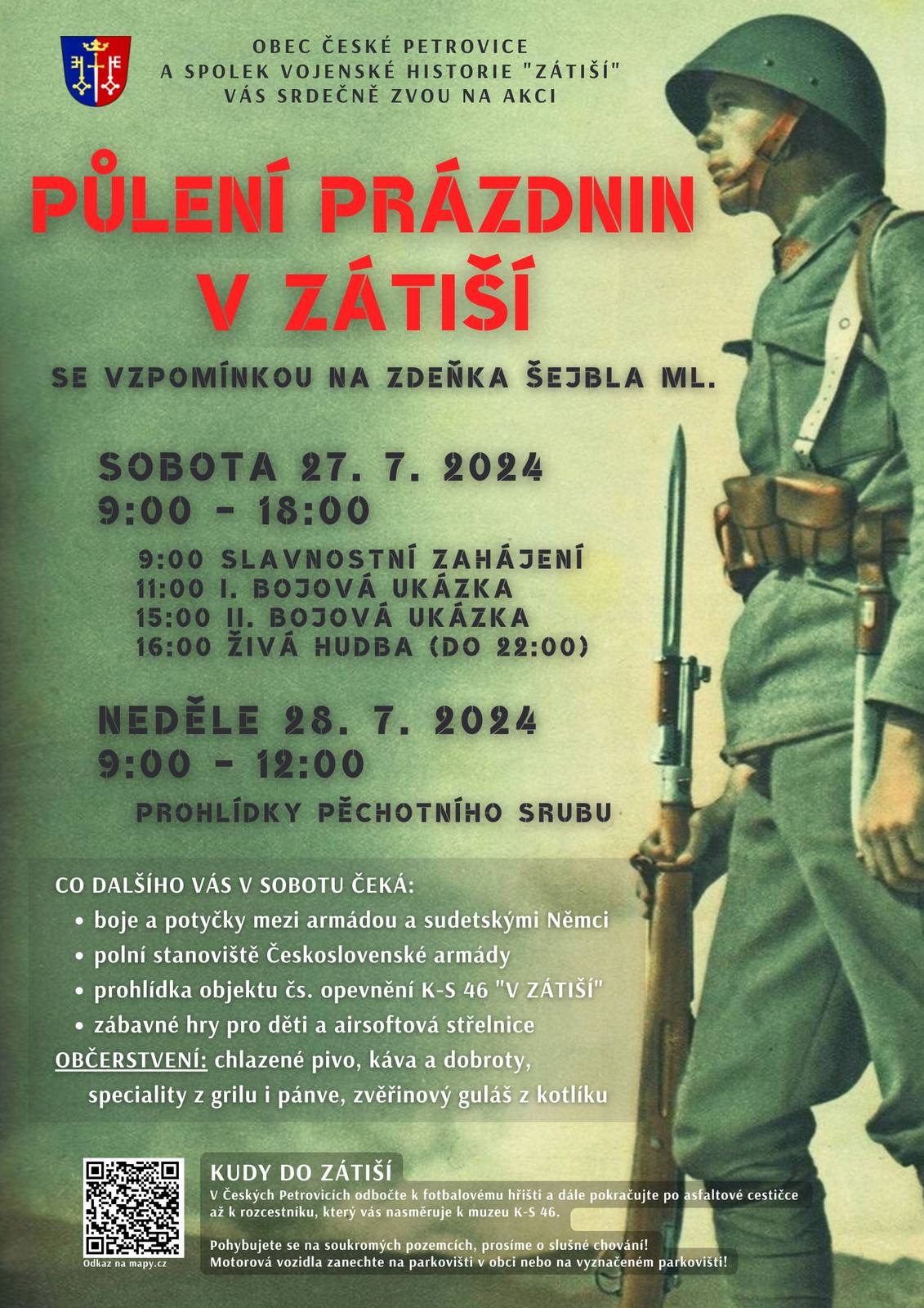 Obec České Petrovice a spolek vojenské histrorie Zátiší vás zve na akci půlení prázdnin v na vojenském opevnění KS- 46 v Zátiší. Již tradičně jsou zde bojové ukázky s doprovodným programem a bohatým občerstvením