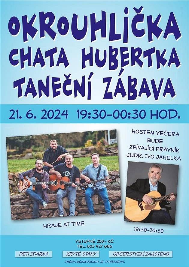 Dnes 21.6.2024 od 19:30 se na Hubertce v Okrouhličce koná TANEČNÍ ZÁBAVA. Host večera zpívající právník JUDr. IVO JAHELKA.