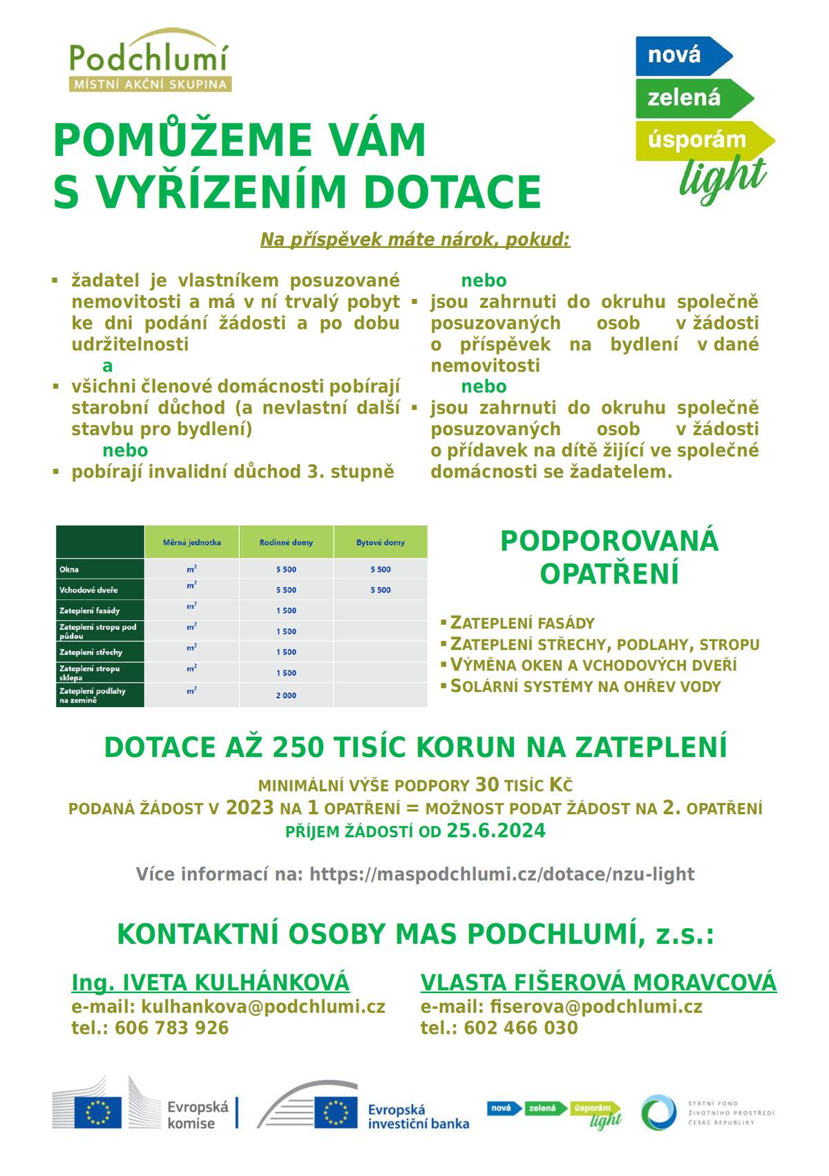 Podrobnější informace na letácích. Zajišťuje MAS Pochlumí,  sídlo Holovousy.