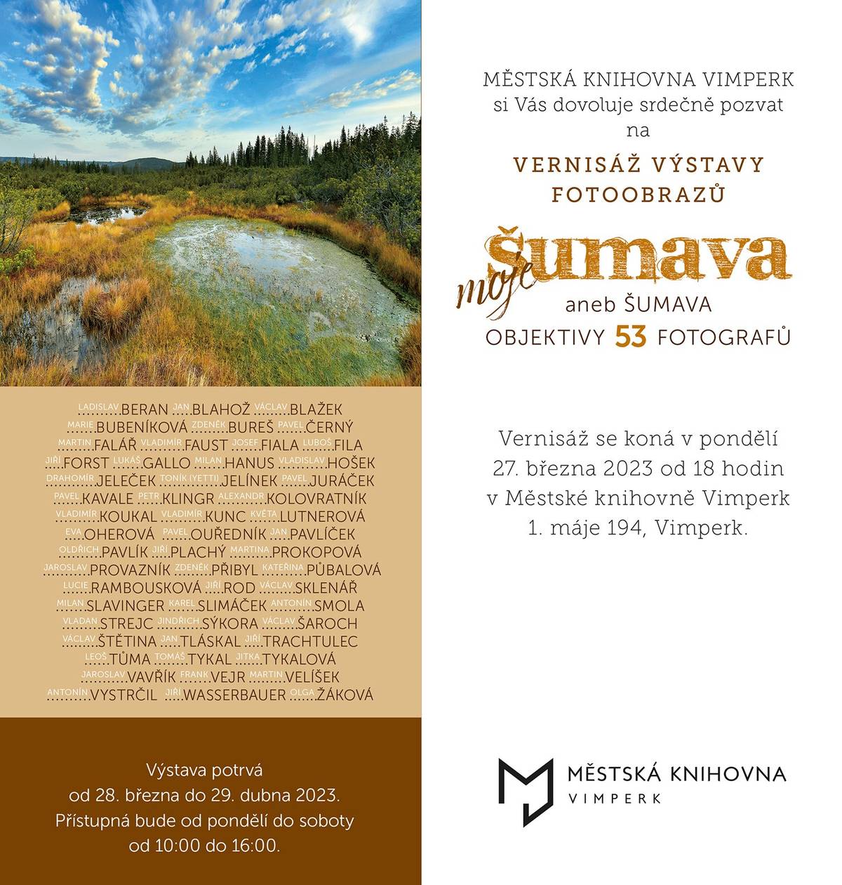 Městská knihovna vás srdečně zve v pondělí 27. 3. od 18:00 hodin na vernisáž výstavy fotoobrazů: MOJE ŠUMAVA aneb Šumava objektivy 53 fotografů.