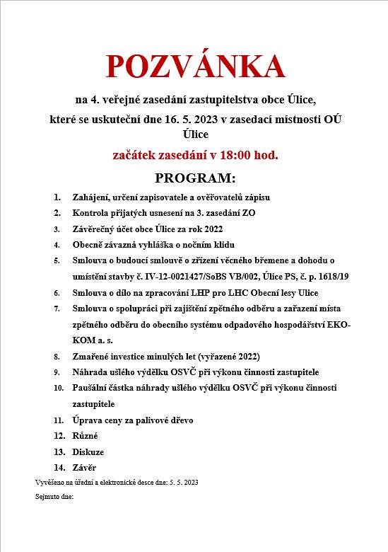 Vážení občané, zveme vás na 4. veřejné zasedání ZO Úlice, které se uskuteční v úterý 16. května od 18:00 hod. v zasedací místnosti OÚ Úlice.