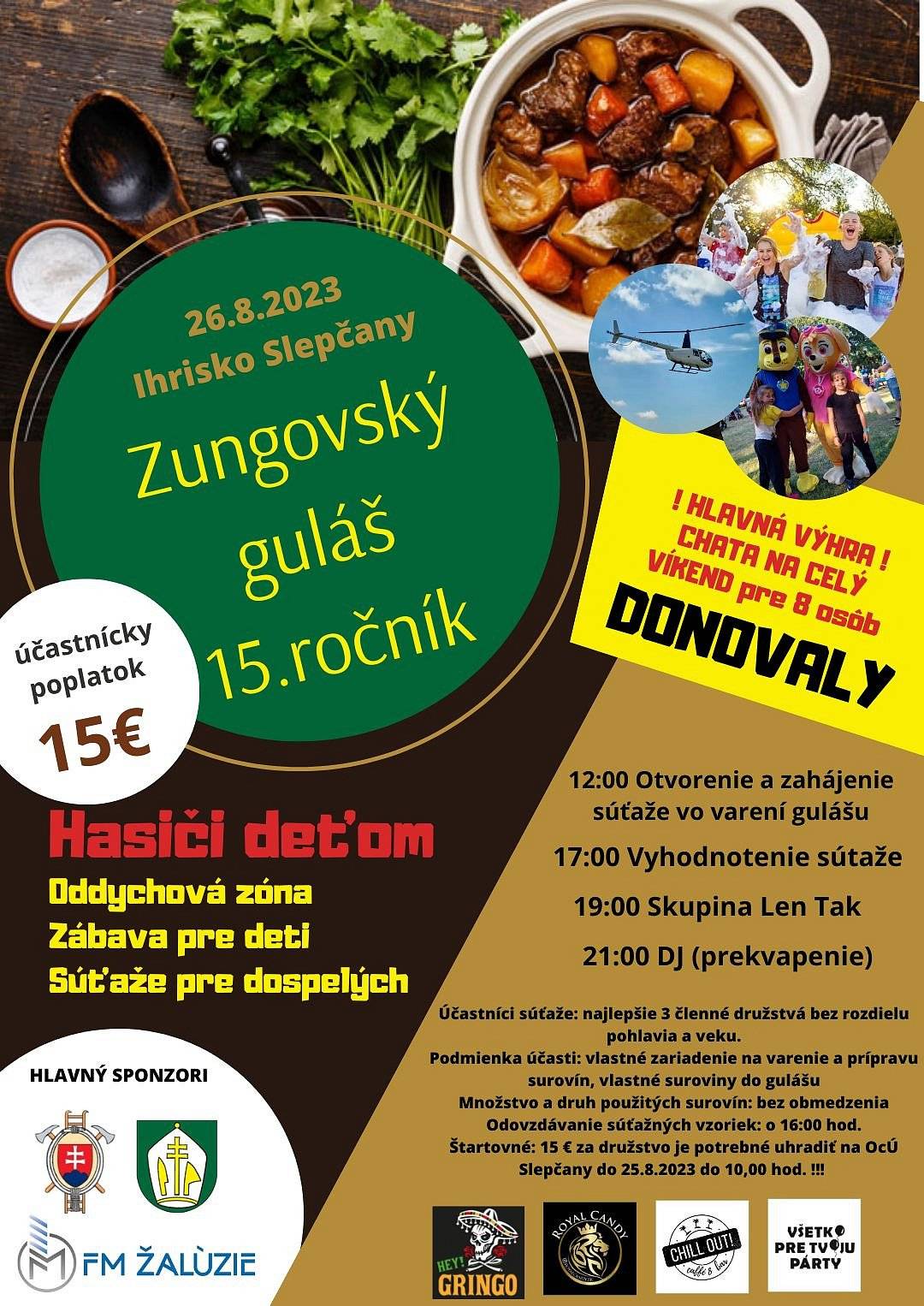 Obec Slepčany v spolupráci s DHZ Slepčany Vás srdečne pozýva na 15. ročník podujatia Zungovský guláš dňa 26.8.2023 so začiatkom o 12:00 hod. na ihrisku v Slepčanoch.