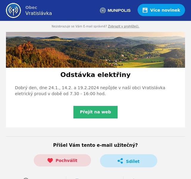 Dobrý den, dne 24.1., 14.2. a 19.2.2024 nepůjde v naší obci Vratislávka eletrický proud v době od 7.30 - 16:00 hod.