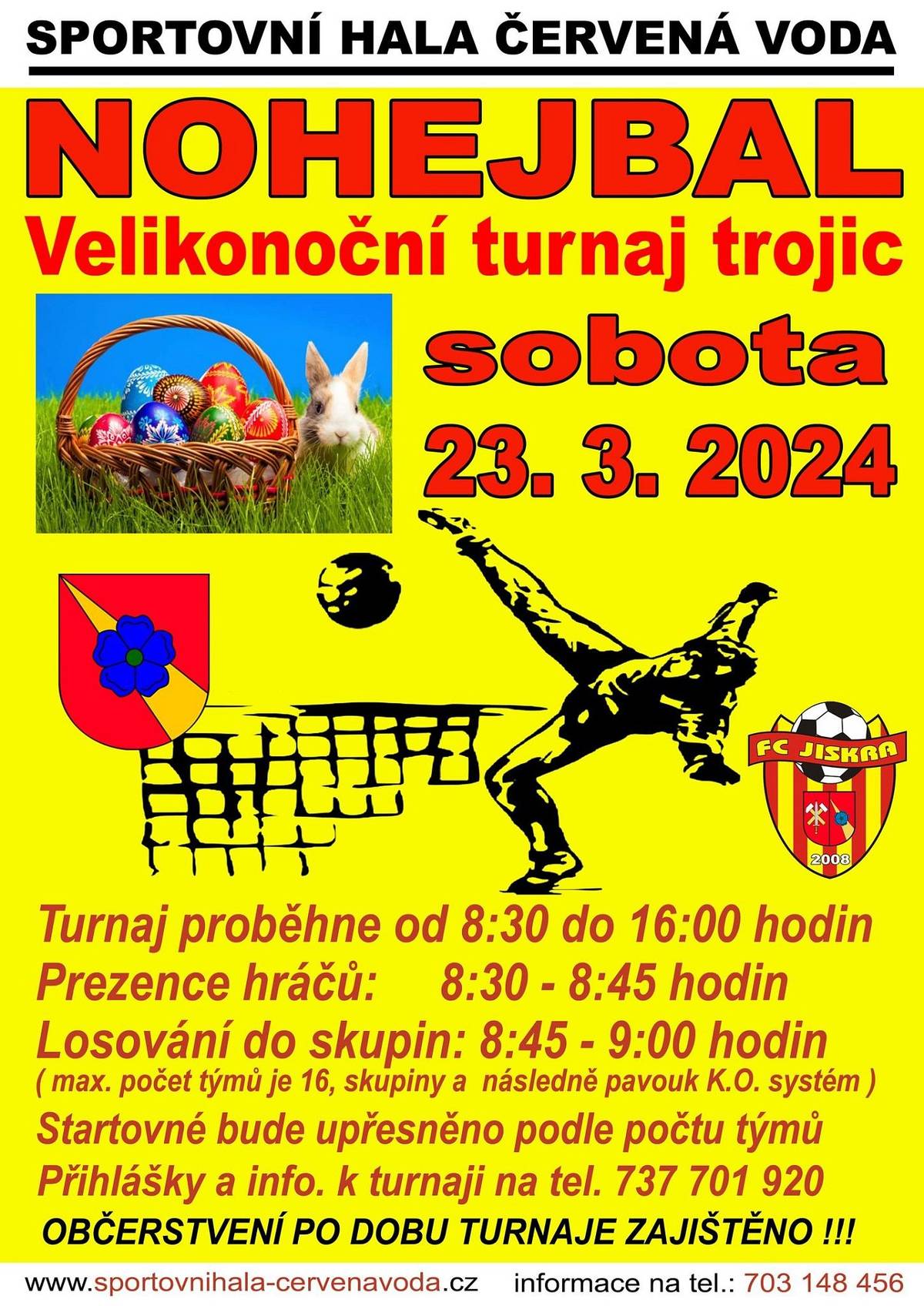 Sportovní hala Červená Voda pořádá velikonoční turnaj trojic v nohejbale.


Turnaj se uskuteční 23. března 2024.
Zájemci se mohou registrovat na tel. 737 701 920.
Po celou dobu turnaje bude zajištěno občerstvení.