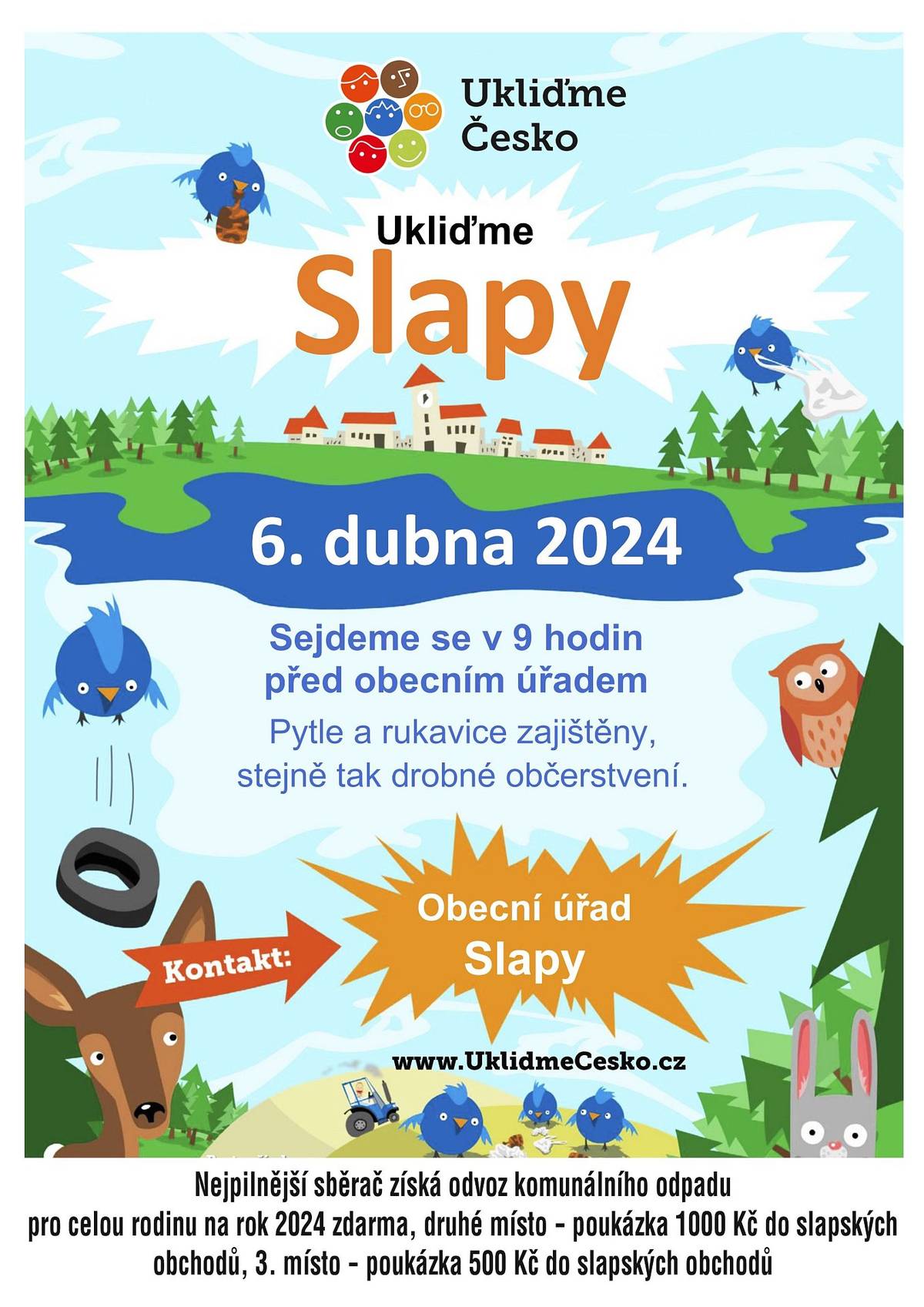 Přijďte přiložit ruku k dílu a uklidit Slapy.
Nejpilnější sběrač získá odvoz komunálního odpadu pro celou rodinu na rok 2024 zdarma, druhé místo - poukázka 1000 Kč do slapských obchodů, 3. místo - poukázka 500 Kč do slapských obchodů
Sejdeme se v sobotu 6. dubna v 9 hodin před obecním úřadem.
Pytle na odpad, rukavice a drobné občerstvení zajištěno.