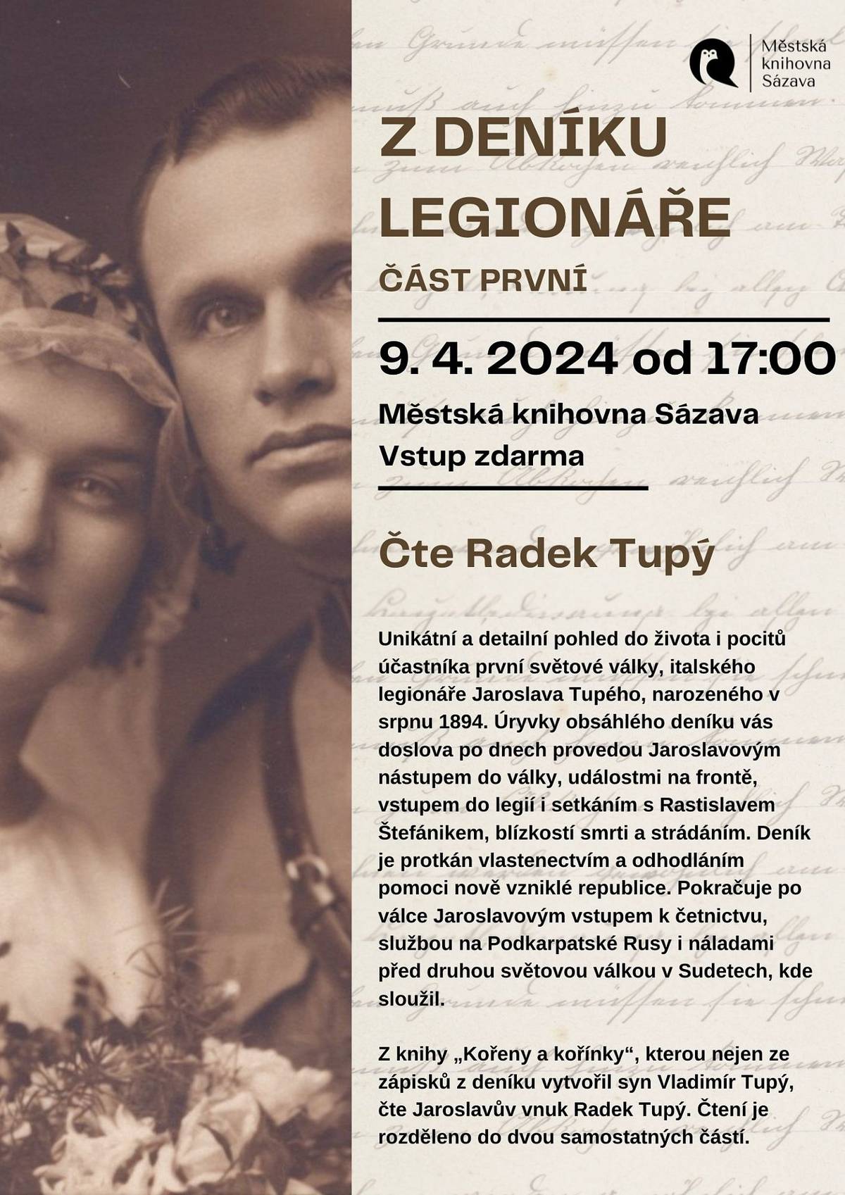 Městská knihovna Sázava vás srdečně zve na besedu s Radkem Tupým  - Z deníku legionáře, která proběhne v úterý 9. dubna od 17:00 v knihovně. Vstup zdarma.