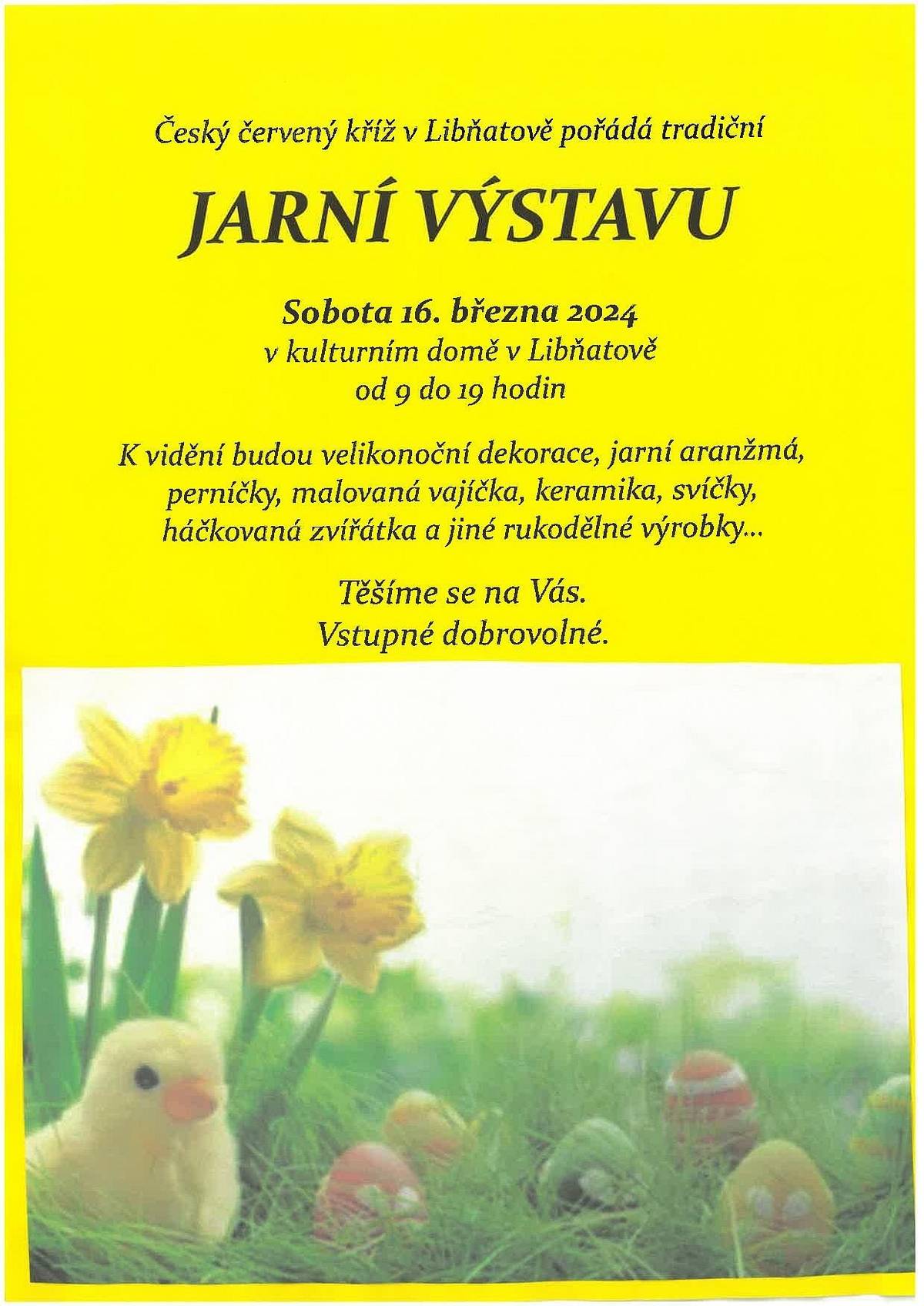 Vážení občané, milí přátelé 🙂
nejbližší společenskou akcí v Libňatově je Jarní výstava, kterou tradičně pořádá místní skupina Českého červeného kříže. 
Přijďte nasát jarní atmosféru do našeho kulturního domu příští sobotu 16. března 🙂
Přeji Vám hezké dny!
Jarda Pich, starosta