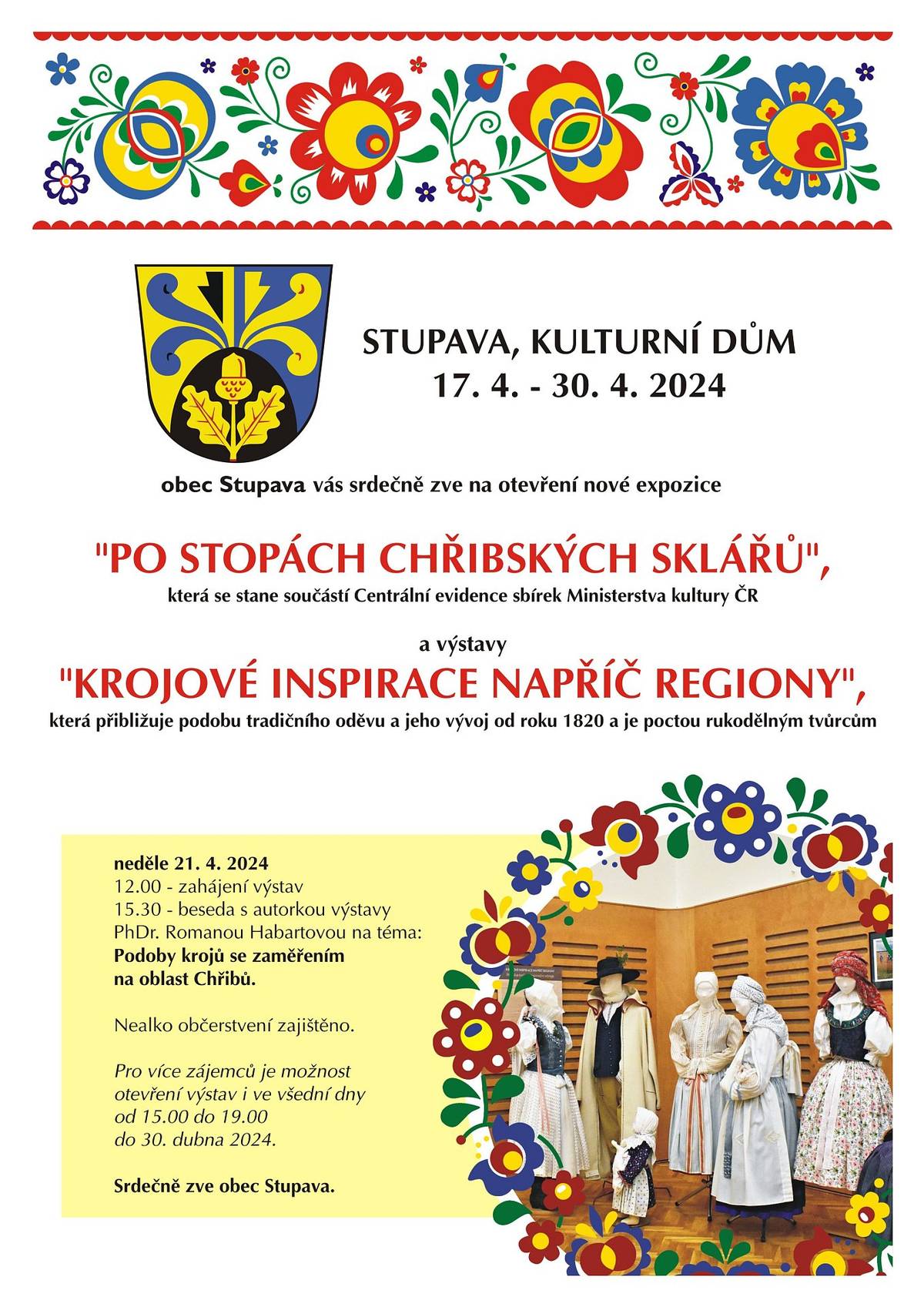 Obec Stupava vás srdečně zve na otevření nové expozice "PO STOPÁCH CHŘIBSKÝCH SKLÁŘŮ", a výstavy "KROJOVÉ INSPIRACE NAPŘÍČ REGIONY".