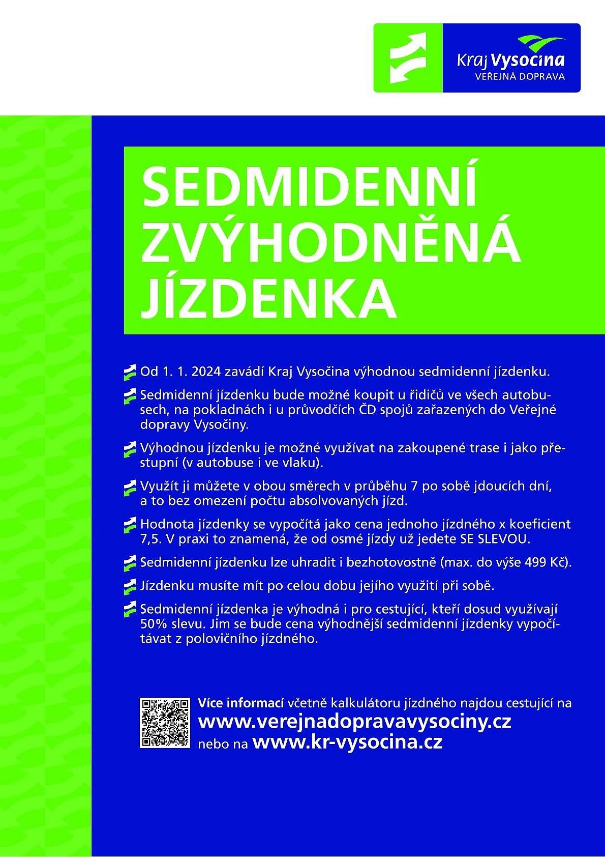 Dorbý den,
na požádání Kraje Vysočina zasíláme informace týkající se Veřejné dopravy Vysočiny.