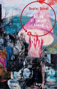 Posledním nominovaným na Literu za prózu je Ondřej Štindl. V románu Až se ti zatočí hlava vypráví o vyhořelém novináři, který se po vyhazovu z práce rozhodne pomstít internetovému trollovi.