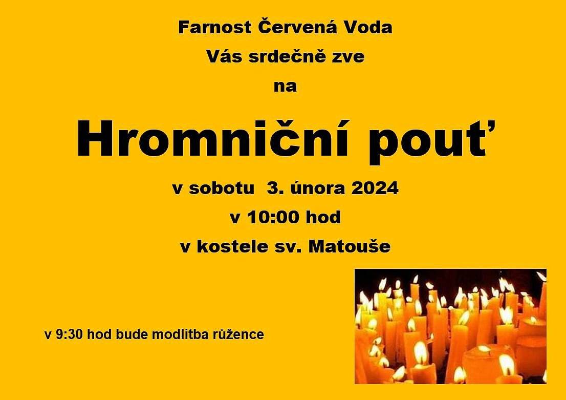 Farnost Červená Voda vás srdečně zve na "Hromniční pouť", která se uskuteční v sobotu 3. února v 10 hod. v kostele sv. Matouše v Červené Vodě.