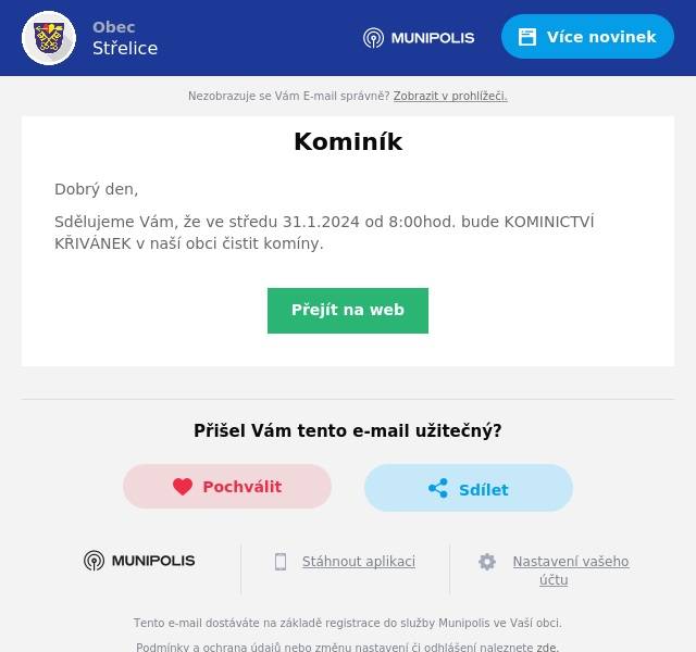 Dobrý den,
Sdělujeme Vám, že ve středu 31.1.2024 od 8:00hod. bude KOMINICTVÍ KŘIVÁNEK v naší obci čistit komíny.
