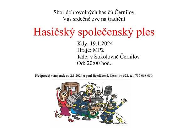 
Sbor dobrovolných hasičů Černilov Vás srdečně zve na tradiční Hasičský společenský ples, který proběhne 19. ledna v Sokolovně. Předprodej vstupenek je možný u paní Bezděkové, tel.: 737 068 050.

