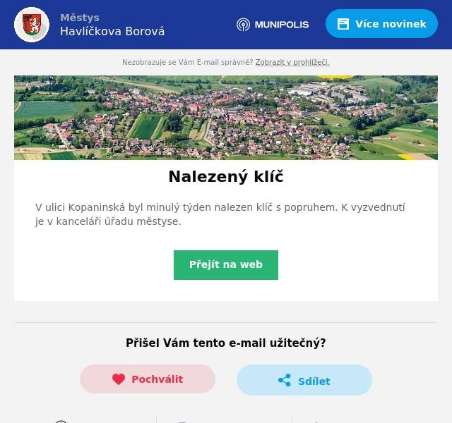 V ulici Kopaninská byl minulý týden nalezen klíč s popruhem. K vyzvednutí je v kanceláři úřadu městyse.